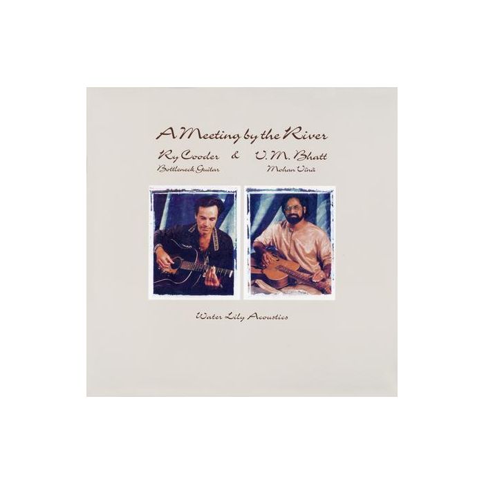 Ry Cooder & V.M. Bhatt - A Meeting By The River (180g 45RPM Analogue Productions)