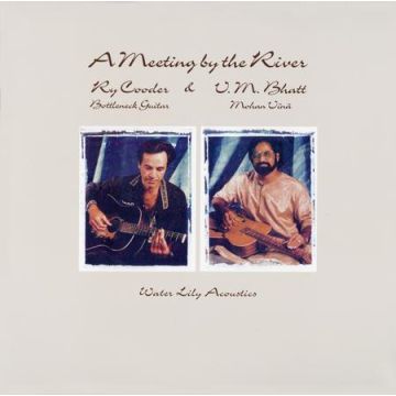 Ry Cooder & V.M. Bhatt - A Meeting By The River (180g 45RPM Analogue Productions)