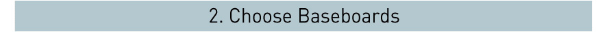 Choose Baseboard
